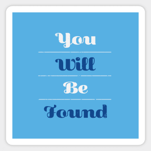 Dear Evan Hansen - You Will Be Found Sticker